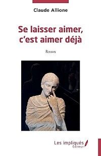 Livre : Se laisser aimer, c’est aimer déjà